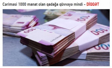 Cəriməsi 1000 manat olan qadağa qüvvəyə mindi - DİQQƏT