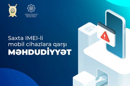 Azərbaycanda mobil telefonların qanunsuz qeydiyyatının qarşısının alınması ilə bağlı yeni mexanizm hazırlanıb